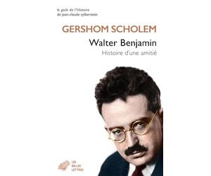 Walter Benjamin: Histoire d'une amitié
