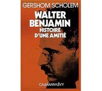 Walter Benjamin - Histoire d'une amitié - Gershom Scholem - Calmann-Levy - Livre