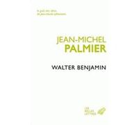 Walter Benjamin Jean-Michel Palmier (Auteur), Florent Perrier (Edité par)