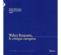 Walter Benjamin, le critique européen - Heinz Wismann - Presses Universitaires Du Septen-Trion - broché - Essai