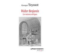 Walter Benjamin : Les maisons oniriques