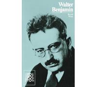 Walter Benjamin: Mit Selbstzeugnissen und Bilddokumenten