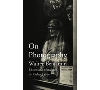 Walter Benjamin On Photography (Poche)