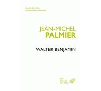 Walter Benjamin - Un Itinéraire Théorique