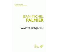 Walter Benjamin: Un itinéraire théorique