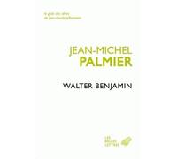 Walter Benjamin Un itinéraire théorique - Jean-Michel Palmier - Belles Lettres - broché - Etude