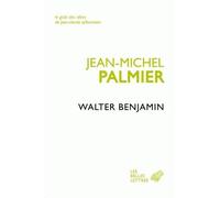 Walter Benjamin Un itinéraire théorique - Jean-Michel Palmier - Belles Lettres - broché - Etude