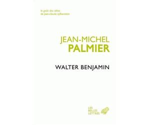 Walter Benjamin Un itinéraire théorique - Jean-Michel Palmier - Belles Lettres - broché - Etude