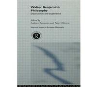 Walter Benjamins Philosophy by Andrew Benjamin Benjamin, Andrew E., Benjamin, A. (Auteur)