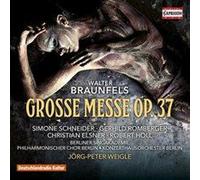 Walter Braunfels Grosse Messe Op 37