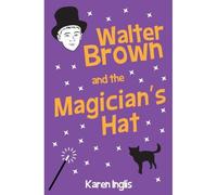 Walter Brown And The Magician's Hat