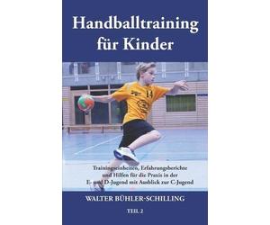 Walter Bühler-Schilling Handballtraining für Kinder (Poche)