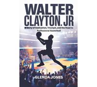 Walter Clayton Jr: From High School Champion to NBA Rookie: A Story of Dedication, Triumph, and the Road to Professional Basketball