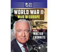 Walter Cronkite: World II-War in Europe