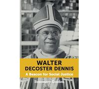 Walter Decoster Dennis: A Beacon for Social Justice