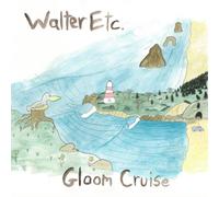 Walter Etc. Gloom Cruise (Vinyl) 12" Album