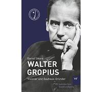 Walter Gropius: Ein Spaziergang mit dem Bauhausdirektor