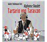 Walter Hedemann liest Alphonse Daudet: Tartarin von Tarascon