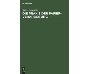 Walter Hess Die PRAXIS Der Papier-Verarbeitung (Relié)