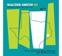 WALTER III SMITH - THREE OF US ARE FROM HOUSTON AND RUEBEN IS NOT CD NEUF