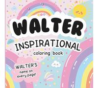 Walter Inspirational Coloring Book: Personalized Just for Walter - Walter's Name Appears on Every Coloring Page
