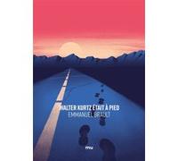 Walter Kurtz était à pied Emmanuel Brault (Auteur)