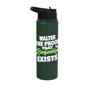Walter La preuve que la perfection existe Un drôle de prénom Walter Stainless Steel Insulated Water Bottle