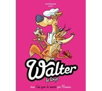 Walter le loup - Tome 2 - Une faim de renard !