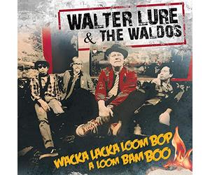 Walter Lure & the Waldos - Wacka Lacka Boom Bop a..