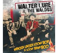 Walter Lure & The Waldos - Wacka Lacka Boom Bop A Loom Bam Boo [Import]