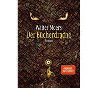 Walter Moers Der Bücherdrache: Roman - mit Illustrationen des Autors (Relié)