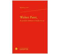 Walter Pater, Du Portrait Littéraire À L'étude De Cas