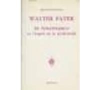 Walter Pater, la Renaissance et l'esprit de la modernité Hélène Bokanowski (Auteur)