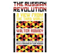 Walter Rodney's Russian Revolution: A View from the Third World