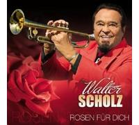 WALTER SCHOLZ "ROSEN NUR FÜR DICH" CD NEW