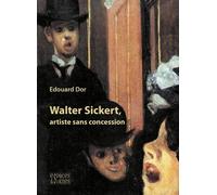 Walter Sickert, artiste sans concession