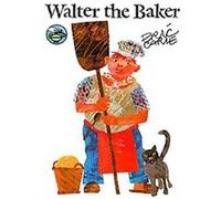 Walter the Baker Eric Carle (Auteur)