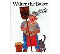Walter the Baker Eric Carle (Auteur)