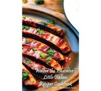 Walter the Educators Little Italian Recipes Cookbook - Walter the Educator - Silent King Books - Livre en Anglais Walter the EducatorWalter the Educator (Auteur)
