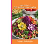 Walter The Educator's Little Vegan Recipes Cookbook