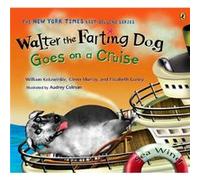 Walter the Farting Dog Goes on a Cruise by William Kotzwinkle & Glenn Murray & Elizabeth Gundy & Illustrated by Audrey Colman Elizabeth Gundy, Glenn Murray, William Kotzwinkle (Auteur)