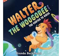 Walter the Woogobee The Vortex To Vidza - Brenda Beckelman - Indigo River Publishing - ebook (ePub) - Livre