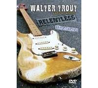 Walter Trout And The Radicals - Relentless
