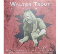 WALTER TROUT BAND - Motivation of Love [Import]