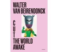 Walter van Beirendonck Cut the World Awake