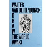 Walter van Beirendonck Draw the World Awake
