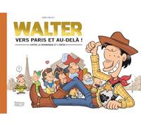 Walter, vers Paris et au-delà !: Entre la Normandie et l'infini