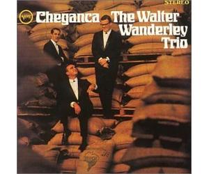 Walter Wanderley Tri - Cheganca