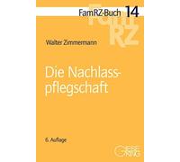 Walter Zimmermann Die Nachlasspflegschaft (FamRZ-Buch) (Poche)
