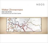 Walter Zimmermann: Über Die Dörfer - Dramatisches Lied Nach Peter Handke